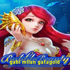 gabi milan gatagold